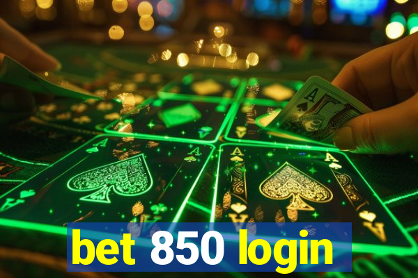 bet 850 login